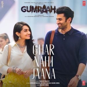 Ghar Nahi Jaana (From "Gumraah") (OST)