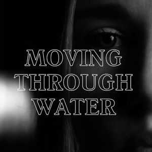 Moving Through Water (Single)