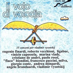 Il volo di Volodja: 15 canzoni per Vladimir Vysotskij