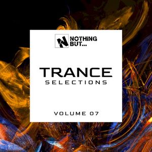 Nothing But… Trance Selections, Vol. 07