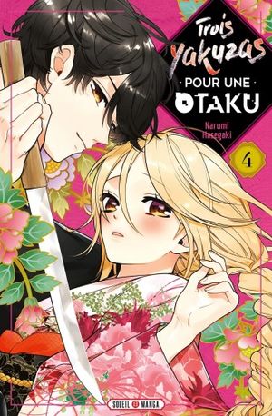 Trois yakuzas pour une otaku, tome 4