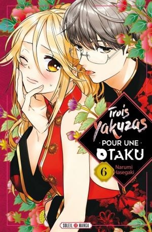 Trois yakuzas pour une otaku, tome 6