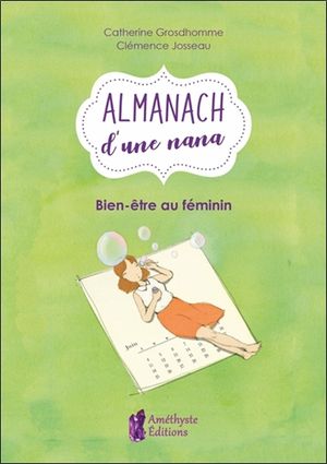 L'almanach d'une nana : bien-être au féminin