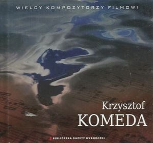 Wielcy Kompozytorzy Filmowi: Krzysztof Komeda