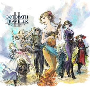 OCTOPATH TRAVELER II Original Soundtrack (OST)