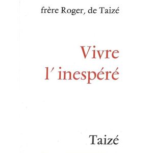 Vivre l'inespéré