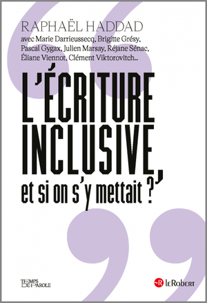 L’écriture inclusive, et si on s’y mettait?