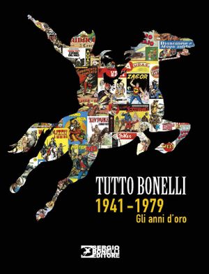Tutto Bonelli, tome 1 : 1941-1979, Gli Anni d'oro