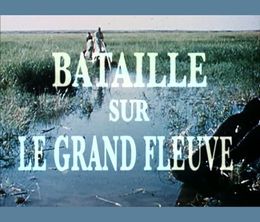 image-https://media.senscritique.com/media/000021263985/0/bataille_sur_le_grand_fleuve.jpg