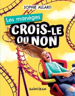 Crois-le ou non - Les manèges