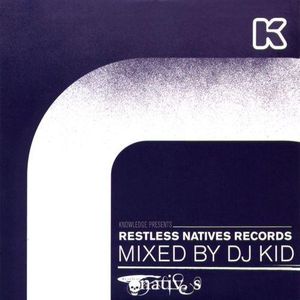 Restless Natives Records Mixed By DJ Kid