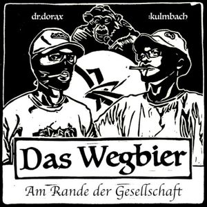 Das Wegbier am Rande der Gesellschaft