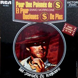 Pour une poignée de dollars / Et pour quelques dollars de plus (OST)