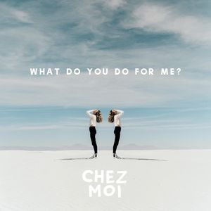 What Do You Do for Me? (Single)