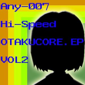 Hi-Speed Otaku Core.EP Vol.2 (EP)