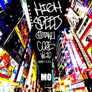 HI SPEED OTAKU CORE Vol.10 (EP)