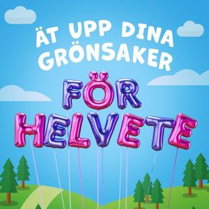 Ät upp dina grönsaker, för helvete (Single)