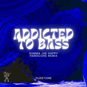Addicted To Bass (Summa Jae Happy Hardcore Remix)