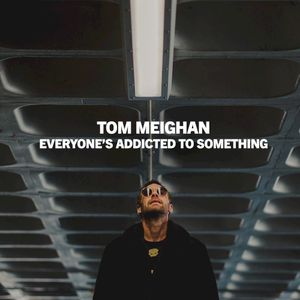 Everyone’s Addicted to Something (Single)