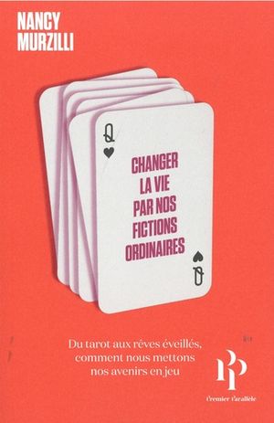 Changer la vie par nos fictions ordinaires