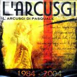 Pochette L’arcusgi Di Pasquale (1984-2004)