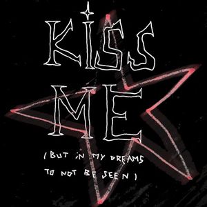 KISS ME (but in my dreams, to not be seen) (EP)