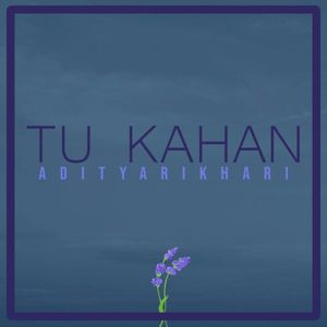 Tu Kahan (Single)