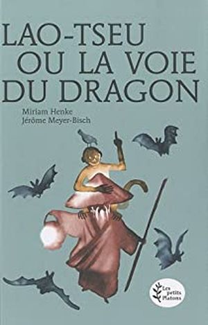 Lao-Tseu ou la voie du dragon