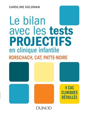 Le Bilan avec les tests projectifs en clinique infantile