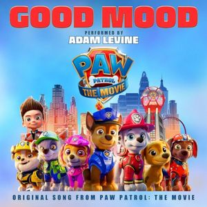 Good Mood (Original Song From Paw Patrol: The Movie) (OST)
