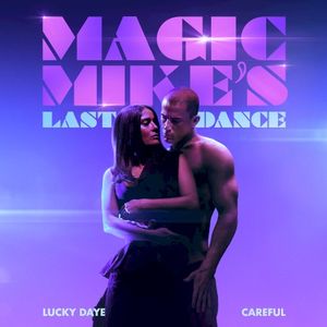 Careful (From the Original Motion Picture “Magic Mike’s Last Dance”) (Single)