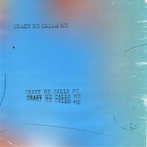 Crazy He Calls Me (Single)