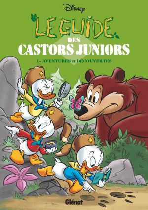 Aventures & découvertes - Le Guide des Castors Juniors, tome 1