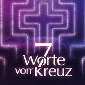 7 Worte vom Kreuz