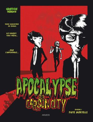 Fuite mortelle - Apocalypse sur Carson city, tome 1