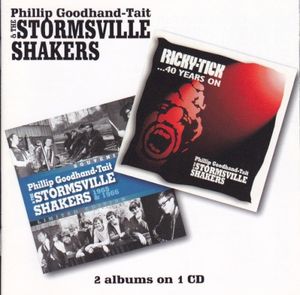 Phillip Goodhand-Tait & The Stormsville Shakers: 1965 & 1966 / Ricky-Tick...40 Years On