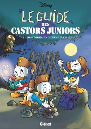 Histoires en pleine nature - Le Guide des Castors Juniors, tome 2