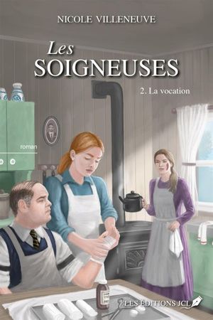 Les soigneuses. Vol. 2. La vocation