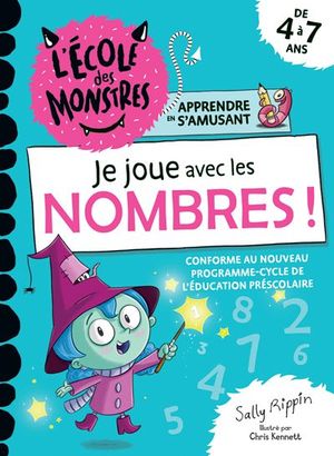 L'école des monstres. Je joue avec les nombres