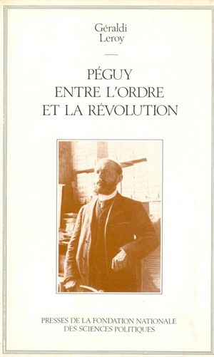 Péguy entre l'ordre et la révolution