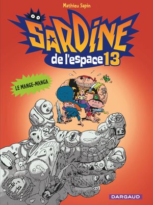 Sardine de l'espace - Tome 13 - Le mange-manga