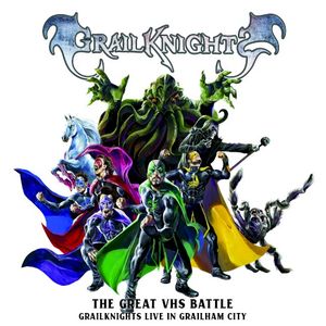 The Great VHS Battle - Grailknights Live in Grailham City (Live)