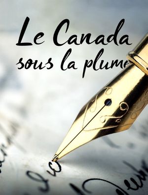 Le Canada sous la plume