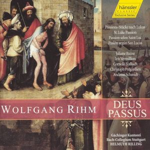 Deus Passus: Passions-Stücke nach Lukas