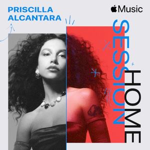 Apple Music Home Session: Priscilla Alcantara (Live)