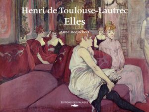 Henri de Toulouse-Lautrec : Elles