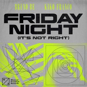 Friday Night (It’s Not Right) (Single)