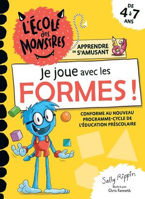 L'école des monstres. Je joue avec les formes