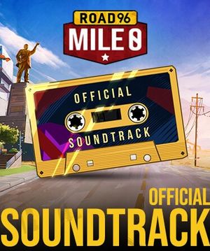 Road 96: Mile 0 (Official Soundtrack) (OST)