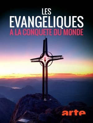 Les évangéliques à la conquête du monde